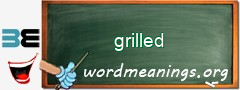 WordMeaning blackboard for grilled